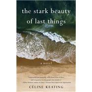 The Stark Beauty of Last Things