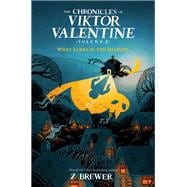 The Chronicles of Viktor Valentine #2: What Lurks in the Shadows book cover, ISBN 9780063245778
