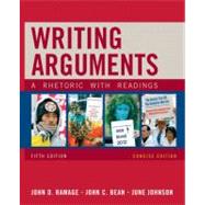 Writing Arguments, Concise Edition : A Rhetoric with Readings