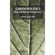 Green Politics : Dictatorship or Democracy?