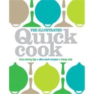 The Illustrated Quick Cook Easy Entertaining, After-Work Recipes, Cheap Eats