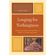 Longing for Nothingness Resistance, Denial, and the Place of Death in the Nursing Home