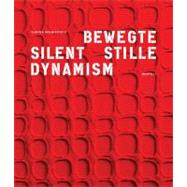 Silent Dynamism/Bewegte Stille
