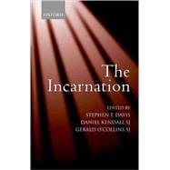 The Incarnation An Interdisciplinary Symposium on the Incarnation of the Son of God