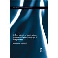A Psychological Inquiry into the Meaning and Concept of Forgiveness,9780367195779