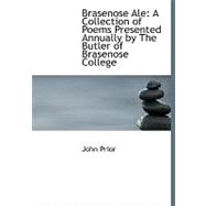 Brasenose Ale : A Collection of Poems Presented Annually by the Butler of Brasenose College