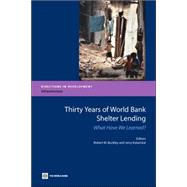 Thirty Years of World Bank Shelter Lending : What Have We Learned?