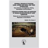 INTERNAL EROSION OF EXISTING DAMS, LEVEES AND DIKES, AND THEIR FOUNDATIONS / L’ÉROSION INTERNE DANS LES BARRAGES ET DIGUES EN EXPLOITATION ET LEUR FONDATION