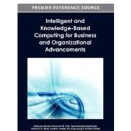 Intelligent and Knowledge-based Computing for Business and Organizational Advancements