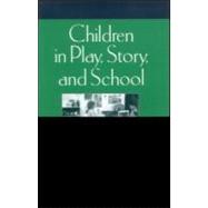 Children in Play, Story, and School