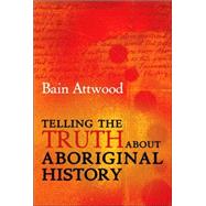 Telling the Truth About Aboriginal History