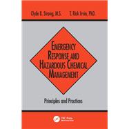 Emergency Response and Hazardous Chemical Management: Principles and Practices