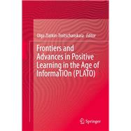 Frontiers and Advances in Positive Learning in the Age of Information
