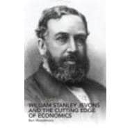 William Stanley Jevons and the Cutting Edge of Economics