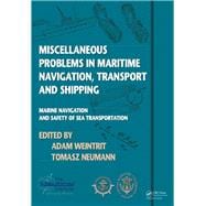 Miscellaneous Problems in Maritime Navigation, Transport and Shipping: Marine Navigation and Safety of Sea Transportation