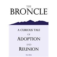 The Broncle, a Curious Tale of Adoption and Reunion