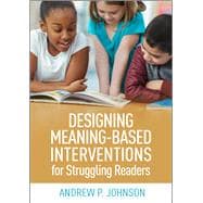 Designing Meaning-Based Interventions for Struggling Readers