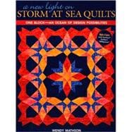 A New Light on Storm at Sea Quilts: One Block-An Ocean of Design Possibilities
