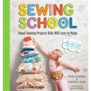 Sewing School ® 21 Sewing Projects Kids Will Love to Make
