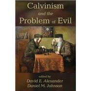 Calvinism & the Problem of Evil
