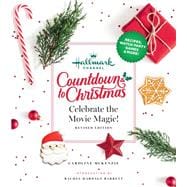 Hallmark Channel Countdown to Christmas Celebrate the Movie Magic (REVISED EDITION)