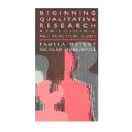 Beginning Qualitative Research : A Philosophical and Practical Guide