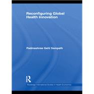 Reconfiguring Global Health Innovation