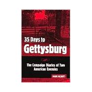 35 Days to Gettysburg The Campaign Diaries of Two American Enemies