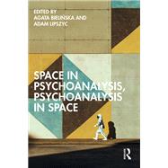 Space in Psychoanalysis, Psychoanalysis in Space