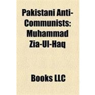 Pakistani Anti-Communists : Muhammad Zia-Ul-Haq, Brigadier Imtiaz