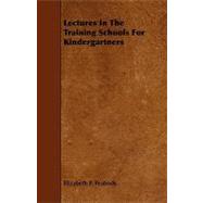 Lectures in the Training Schools for Kindergartners
