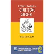A Patient's Handbook on Cholesterol Disorders: Practical Guidelines for Managing Your Blood Cholesterol Levels