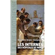 Les Internes des Hôpitaux de Paris (1802 - 1952)