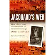 Jacquard's Web How a Hand-Loom Led to the Birth of the Information Age