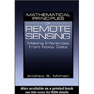 Mathematical Principles of Remote Sensing: Making Inferences from Noisy Data