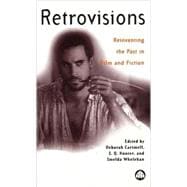 Retrovisions Reinventing the Past in Film and Fiction
