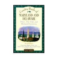Country Roads of Maryland and Delaware : Drives, Day Trips, and Weekend Excursions (2nd)