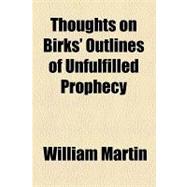 Thoughts on Birks' Outlines of Unfulfilled Prophecy