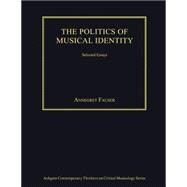 The Politics of Musical Identity: Selected Essays