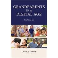 Grandparents in a Digital Age The Third Act