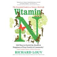 Vitamin N The Essential Guide to a Nature-Rich Life