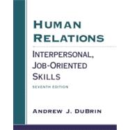 Human Relations : Interpersonal, Job-Oriented Skills