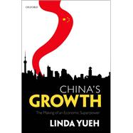 China's Growth The Making of an Economic Superpower