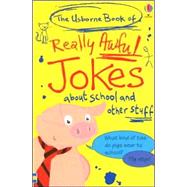 Usborne Book of Really Awful Jokes : About School and Other Stuff