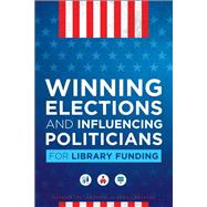 Winning Elections and Influencing Politicians for Library Funding