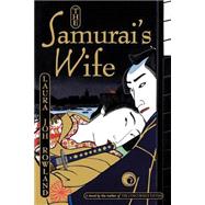 The Samurai's Wife A Novel
