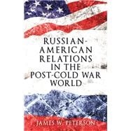 Russian-American relations in the post-Cold War world
