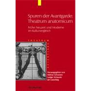 Spuren Der Avantgarde: Theatrum Anatomicum