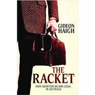 The Racket How Abortion Became Legal in Australia