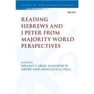 Reading Hebrews and 1 Peter from Majority World Perspectives